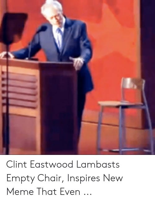 19 Clint Eastwood Empty Chair Meme 3 1