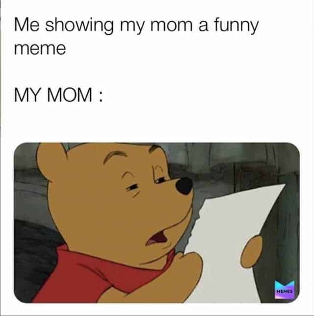 How My Mom Looks At Memes 17