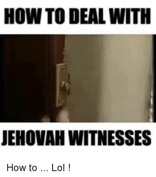 Jehovah Witness Meme 1 1