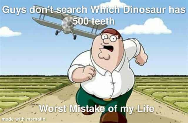what dinosaur has 500 teeth memes 17