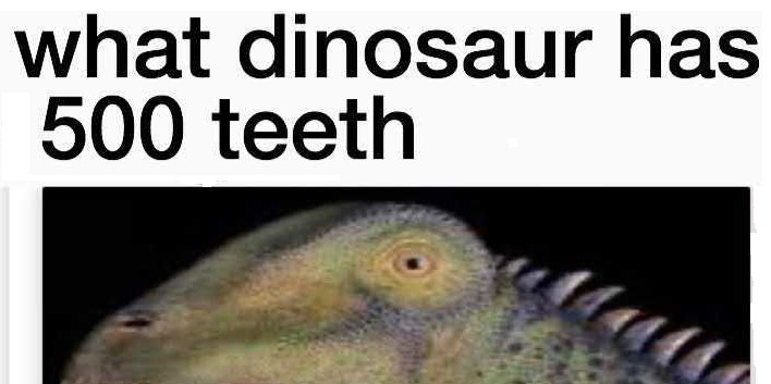 what dinosaur has 500 teeth memes 2 1