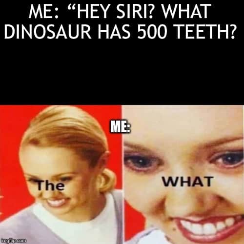 what dinosaur has 500 teeth memes 7
