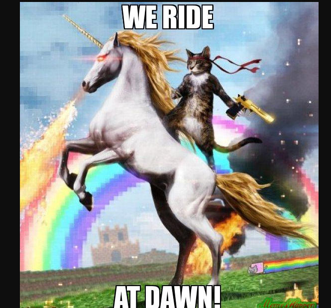 At dawn we ride meme5