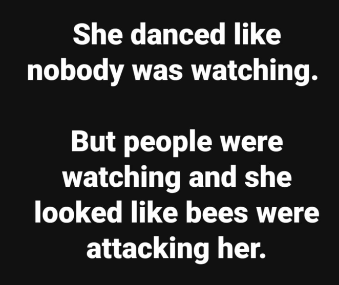Dance like nobody’s watching quote1