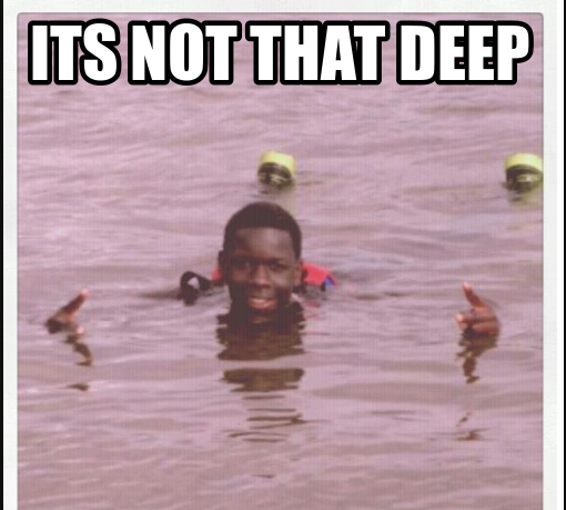Its not that deep4