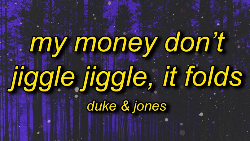 My money don t jiggle jiggle meaning3