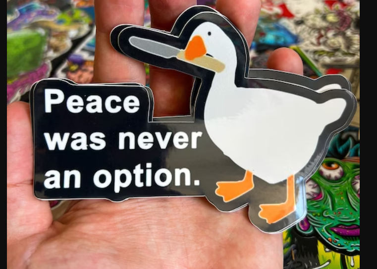 Peace was never an option goose8