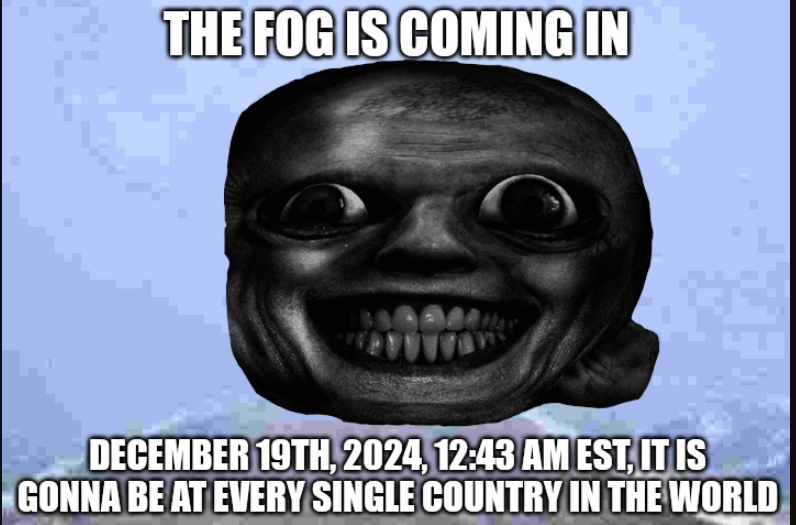 The fog is coming meme4