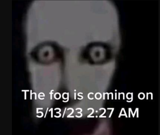 The fog is coming meme5