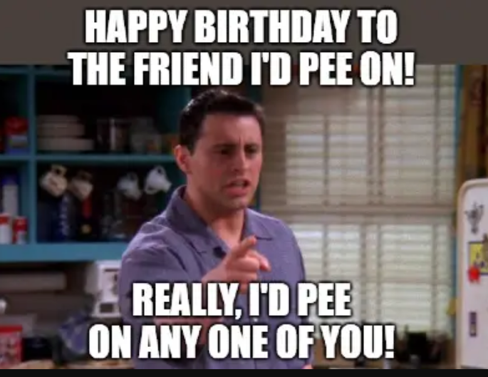 friends tv show birthday quotes
